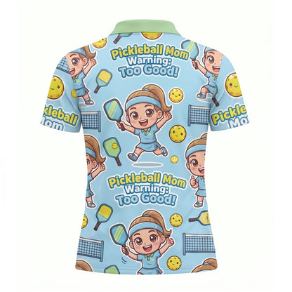 Pickleball Mom Warning Too Good Cartoon Womens Shirt