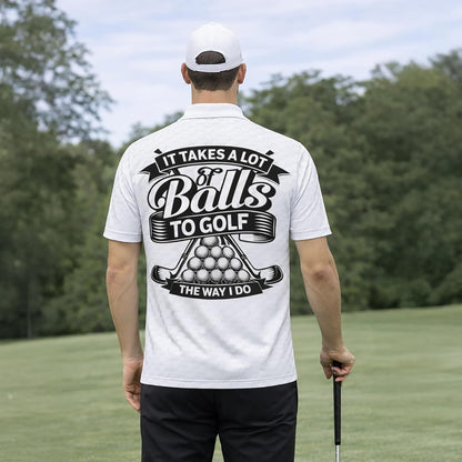 Funny Golf Polo Shirt It Takes A Lot of Balls to Golf The Way I Do Custom Name Performance Golf Shirt Black