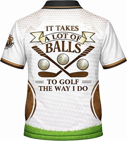 Funny Golf Polo Shirt It Takes A Lot of Balls to Golf The Way I Do Custom Name Performance Shirt Black