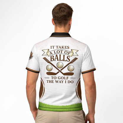 Funny Golf Polo Shirt It Takes A Lot of Balls to Golf The Way I Do Custom Name Performance Shirt Black