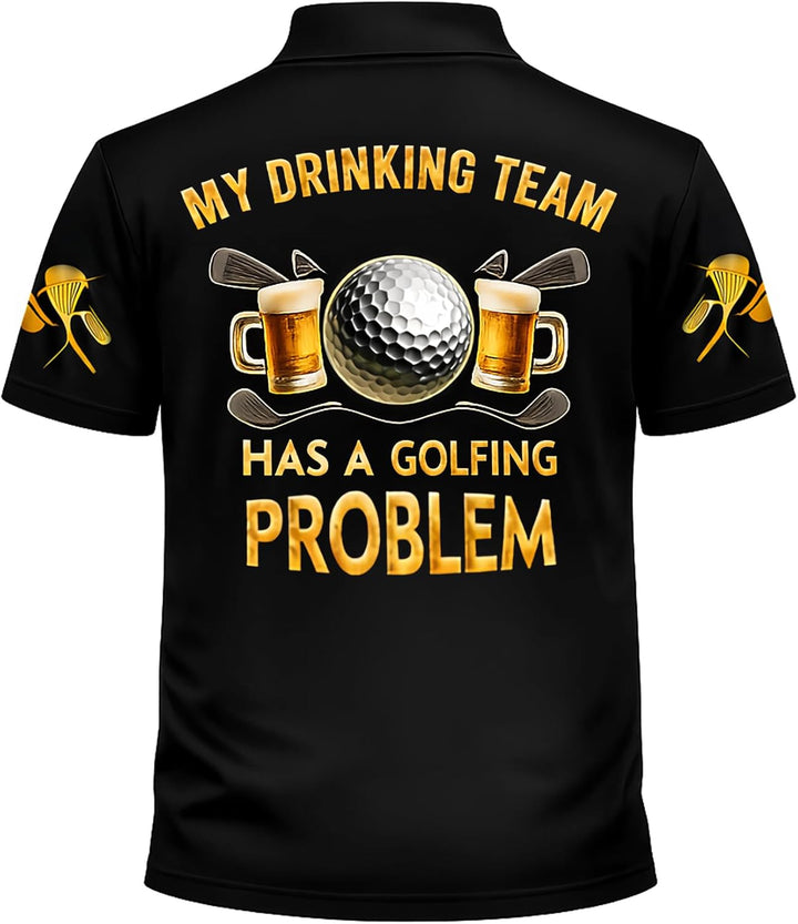 Funny Golf & Beer Polo Shirt My Drinking Team Has A Golfing Problem Custom Name Golf Polo Shirt Men Performance Golf Shirt Black