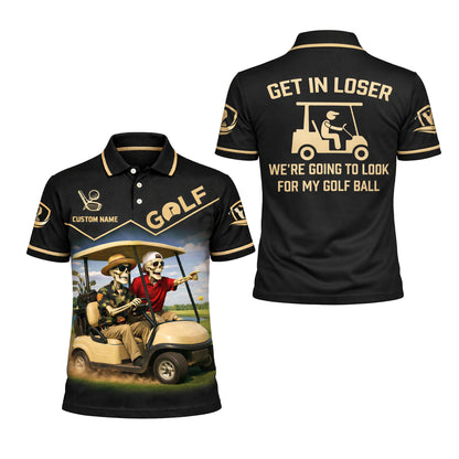Funny Golf Skeleton Polo Shirt Get In Loser Golf Cart Humor Personalized Golf Shirt