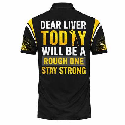 Funny Golf Polo Shirt Custom Name Dear Liver Today Will Be A Rough One Performance Shirt Men
